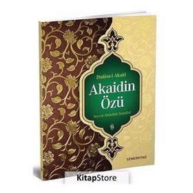 Akaidin Özü - Hulasa-i Akaid - Seyyid Abdullah