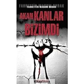 Akan Kanlar Bizimdi - Fahrettin Masum Budak