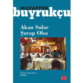 Akan Sular Şarap Olsa - Muzaffer Buyrukçu