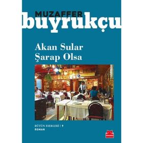 Akan Sular Şarap Olsa - Muzaffer Buyrukçu