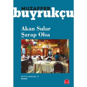 Akan Sular Şarap Olsa - Muzaffer Buyrukçu