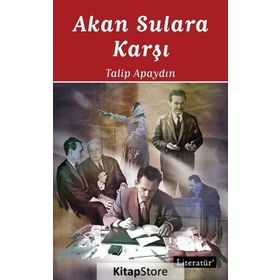 Akan Sulara Karşı - Talip Apaydın