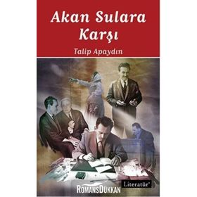 Akan Sulara Karşı - Talip Apaydın