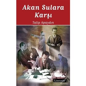 Akan Sulara Karşı - Talip Apaydın