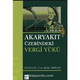 Akaryakıt Üzerindeki Vergi Yükü - Cem Barlas Arslan