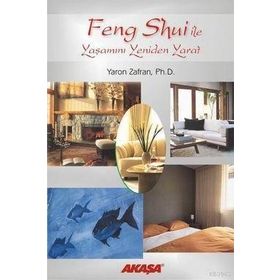 Akaşa Yayınları Feng Shui ile Yaşamını Yeniden Yarat
