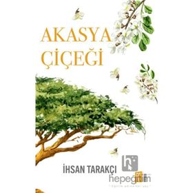 Akasya Çiçeği İhsan Tarakçı Mona Kitap