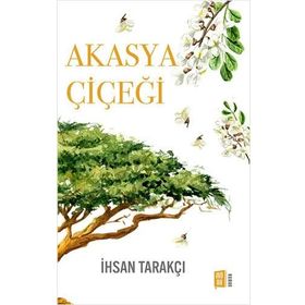 Akasya Çiçeği İhsan Tarakçı Mona Kitap