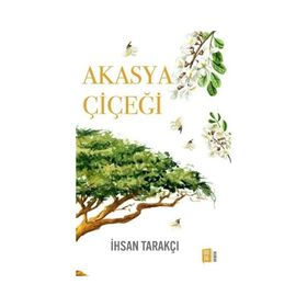 Akasya Çiçeği - İhsan Tarakçı