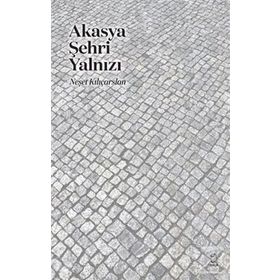 Akasya Şehri Yalnızı - Neşet Kılıçarslan