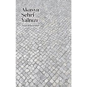 Akasya Şehri Yalnızı - Neşet Kılıçarslan