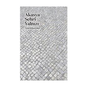 Akasya Şehri Yalnızı - Neşet Kılıçarslan