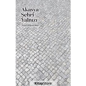 Akasya Şehri Yalnızı - Neşet Kılıçarslan