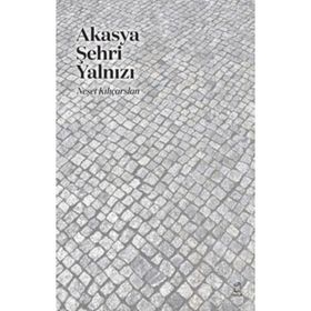 Akasya Şehri Yalnızı - Neşet Kılıçarslan