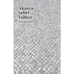 Akasya Şehri Yalnızı - Neşet Kılıçarslan