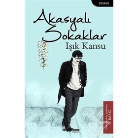 Akasyalı Sokaklar - Işık Kansu