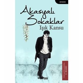Akasyalı Sokaklar - Işık Kansu