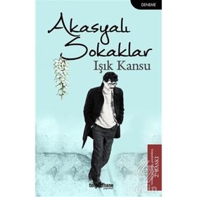 Akasyalı Sokaklar - Işık Kansu