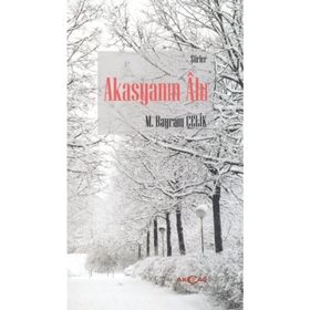 Akasyanın Ahı - m bayrak celik
