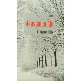 Akasyanın Ahı - m bayrak celik