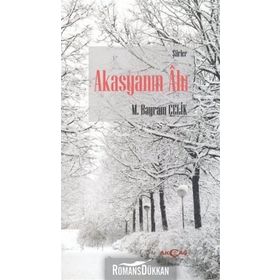 Akasyanın Ahı - m bayrak celik