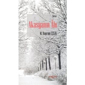 Akasyanın Ahı - m bayrak celik