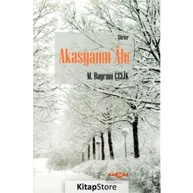 Akasyanın Ahı - M. Bayram Çelik