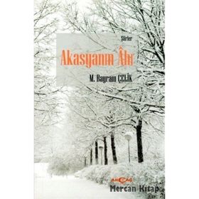 Akasyanın Ahı - M. Bayram Çelik