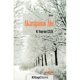 Akasyanın Ahı - M. Bayram Çelik