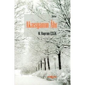 Akasyanın Ahı - M. Bayram Çelik