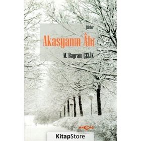 Akasyanın Ahı - M. Bayram Çelik