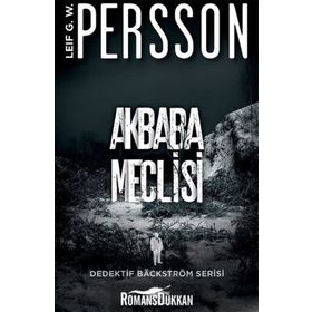 Akbaba Meclisi - Dedektif Bäckström Serisi 1 - Leif G. W. Persson