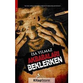 AKBABALARI BEKLERKEN - İSA YILMAZ