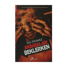 AKBABALARI BEKLERKEN - İSA YILMAZ
