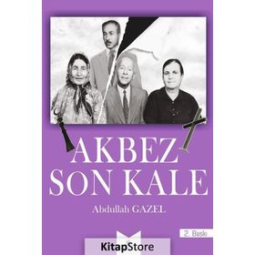 Akbez Son Kale - Abdullah Gazel