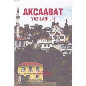 AKÇAABAT YAZILARI II - FETHI GEDIKLI