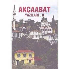 AKÇAABAT YAZILARI II - FETHI GEDIKLI