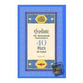 Akçağ Yayınları Efendimiz Hz. Muhammed Aleyhisselam'ın 40 Duası 40 Hadisi