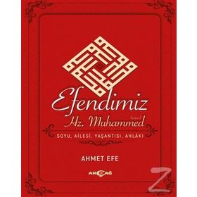Akçağ Yayınları Efendimiz Hz. Muhammed Soyu Ailesi, Yaşantısı, Ahlakı