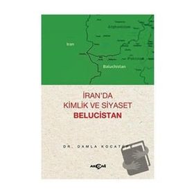 Akçağ Yayınları İran'da Kimlik ve Siyaset Belucistan