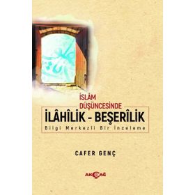 Akçağ Yayınları İslam Düşüncesinde İlahilik Beşerilik