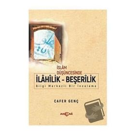 Akçağ Yayınları İslam Düşüncesinde İlahilik Beşerilik