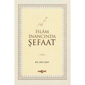 Akçağ Yayınları İslam İnancında Şefaat