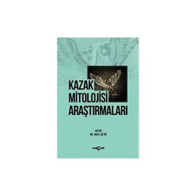 Akçağ Yayınları Kazak Mitolojisi Araştırmaları