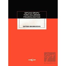 Akçağ Yayınları Kıpçak Grubu Türk Dillerinin Frazeologiyası