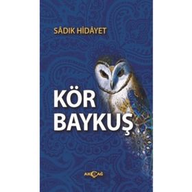 Akçağ Yayınları Kör Baykuş Sadık Hidyet