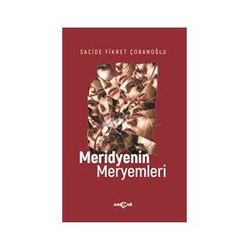 Akçağ Yayınları Meridyenin Meryemleri Sacide Fikret Çobanoğlu