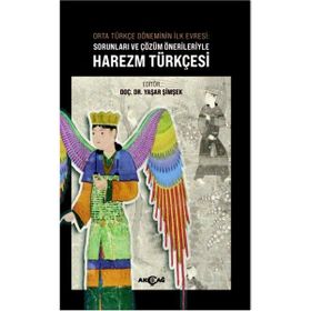 Akçağ Yayınları Orta Türkçe Döneminin İlk Evresi Sorunları ve Çözüm Örnekleriyle Harezm Türkçesi Yaşar Şimşek