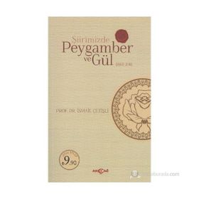 Akçağ Yayınları - Şiirimizde Peygamber Ve Gül - İsmail Çetişli