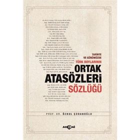 Akçağ Yayınları Tarihte ve Günümüzde Türk Boylarının Ortak Atasözleri Sözlüğü